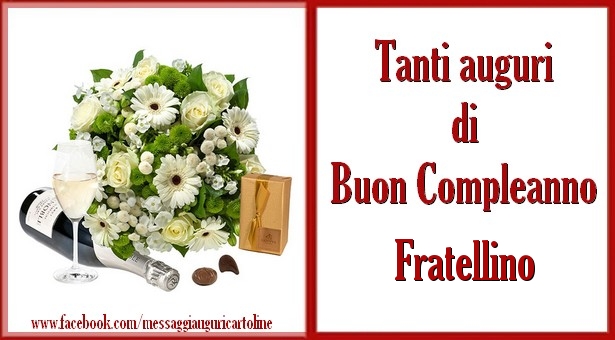 Cartoline di compleanno per Fratello - Tanti auguri di Buon Compleanno fratellino