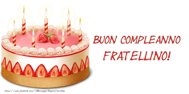 Cartoline di compleanno per Fratello - Torta Buon Compleanno fratellino!