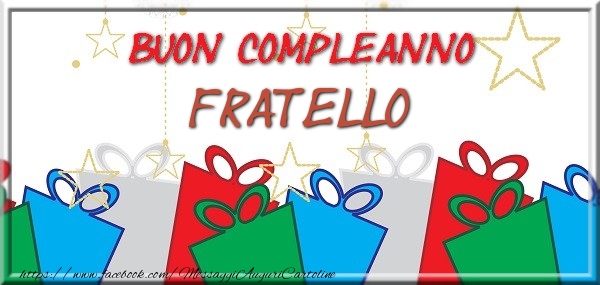 Cartoline di compleanno per Fratello - Buon compleanno fratello