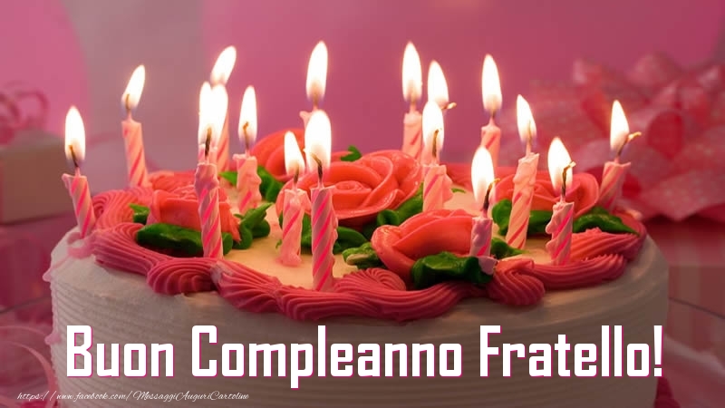 Cartoline di compleanno per Fratello - Torta Buon Compleanno fratello!