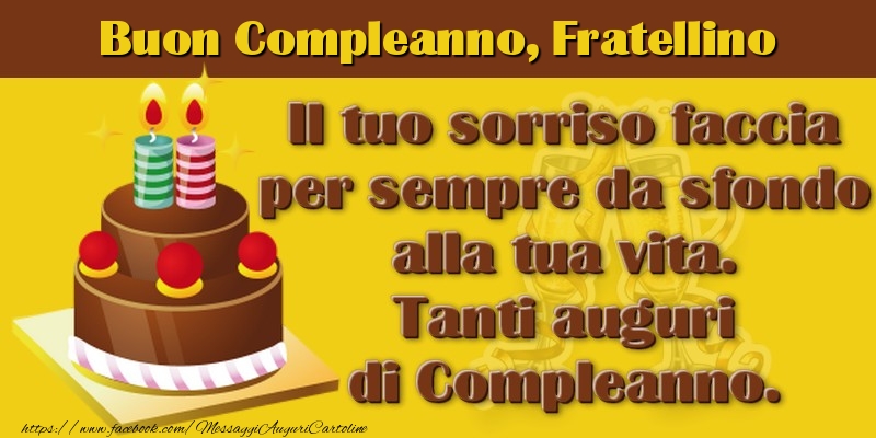 Cartoline di compleanno per Fratello - Buon Compleanno fratellino