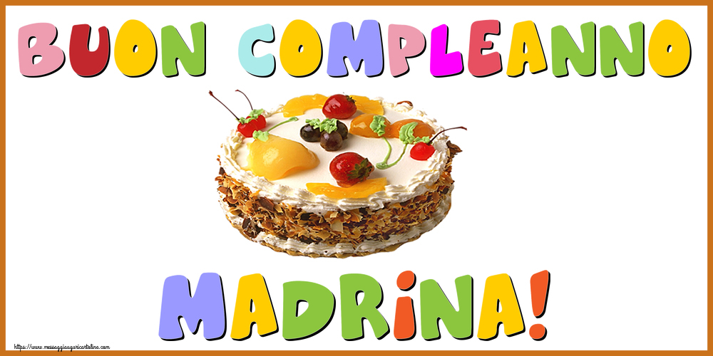 Cartoline di compleanno per Madrina - Buon Compleanno madrina!