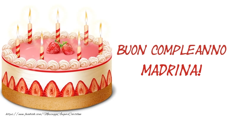 Cartoline di compleanno per Madrina - Torta Buon Compleanno madrina!