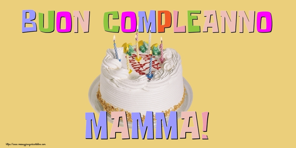 Cartoline di compleanno per Mamma - Buon Compleanno mamma!