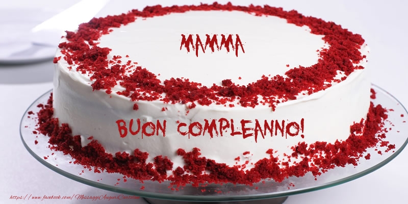 Cartoline di compleanno per Mamma - Torta mamma Buon Compleanno!