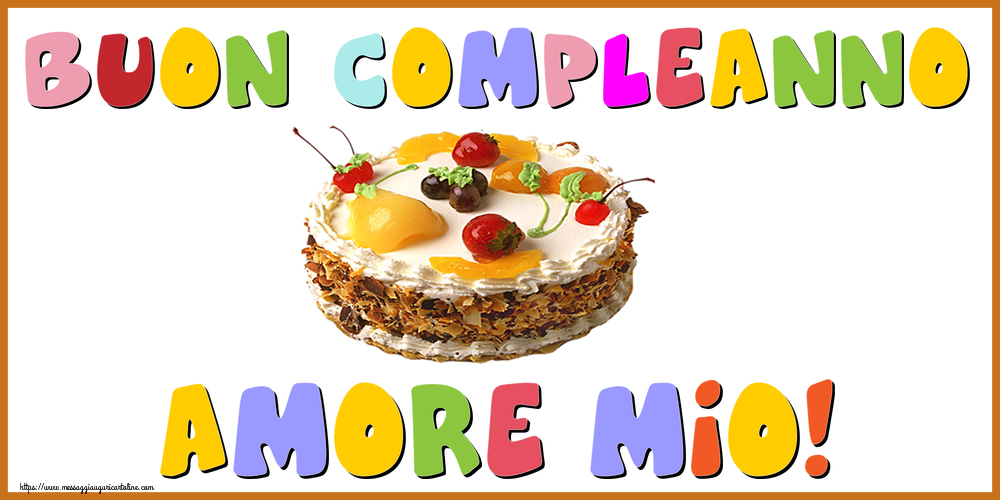 Cartoline di compleanno per Marito - Buon Compleanno amore mio!