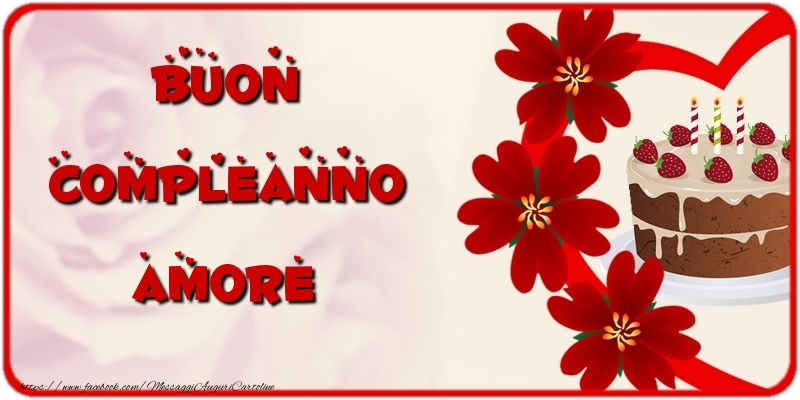 Cartoline di compleanno per Moglie - Buon Compleanno amore