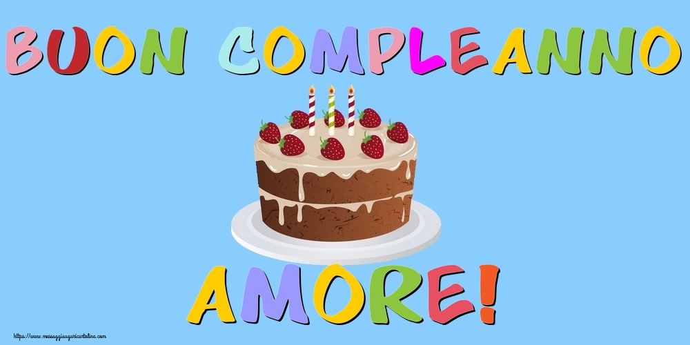 Cartoline di compleanno per Moglie - Buon Compleanno amore!