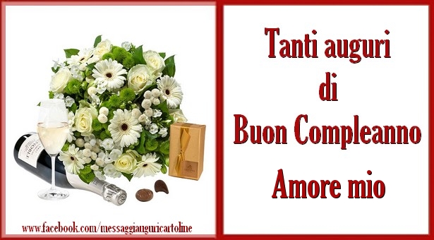 Cartoline di compleanno per Moglie - Tanti auguri di Buon Compleanno amore mio