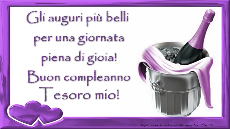 Cartoline di compleanno per Moglie - Gli auguri piu00f9 belli  per una giornata  piena di gioia!  Buon compleanno tesoro mio