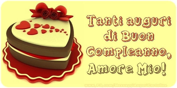 Cartoline di compleanno per Moglie - Tanti Auguri di Buon Compleanno, amore mio