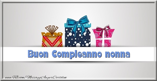 Cartoline di compleanno per Nonna - Buon Compleanno nonna