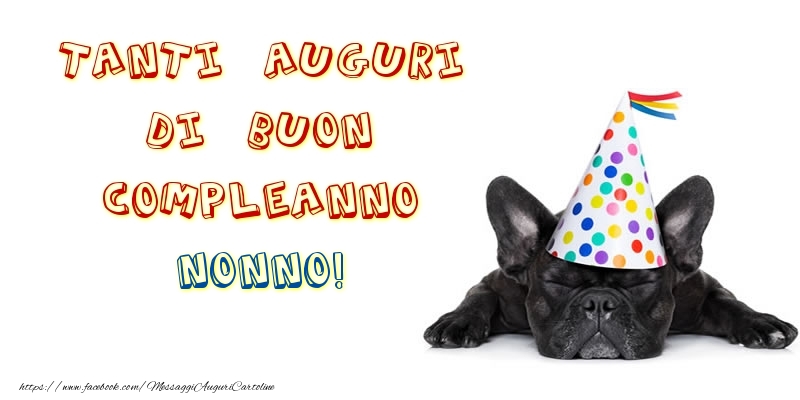 Cartoline di compleanno per Nonno - Tanti Auguri di Buon Compleanno nonno!
