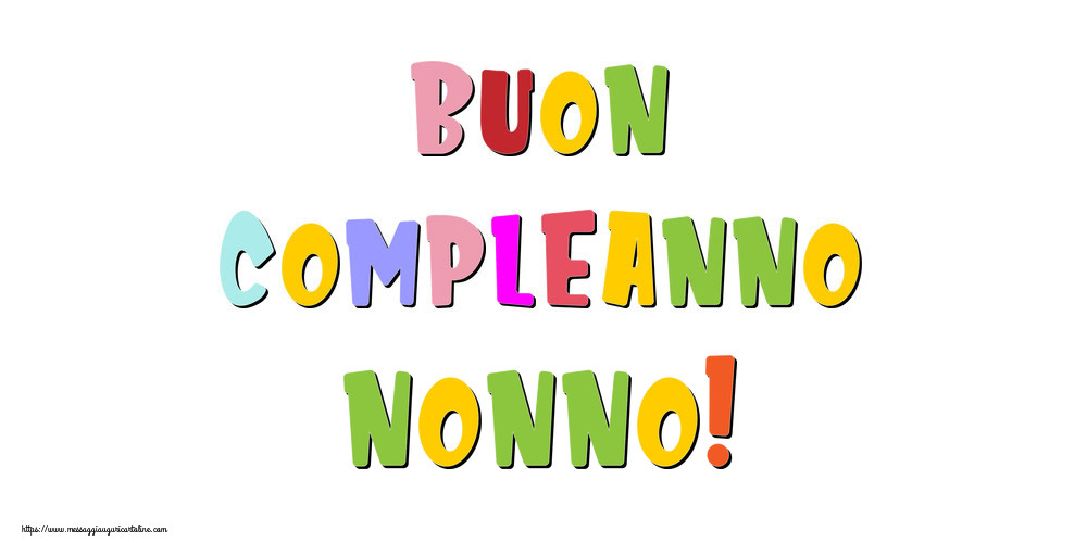 Cartoline di compleanno per Nonno - Buon compleanno nonno!