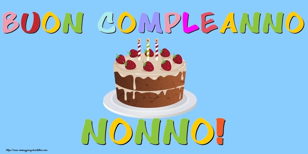 Cartoline di compleanno per Nonno - Buon Compleanno nonno!