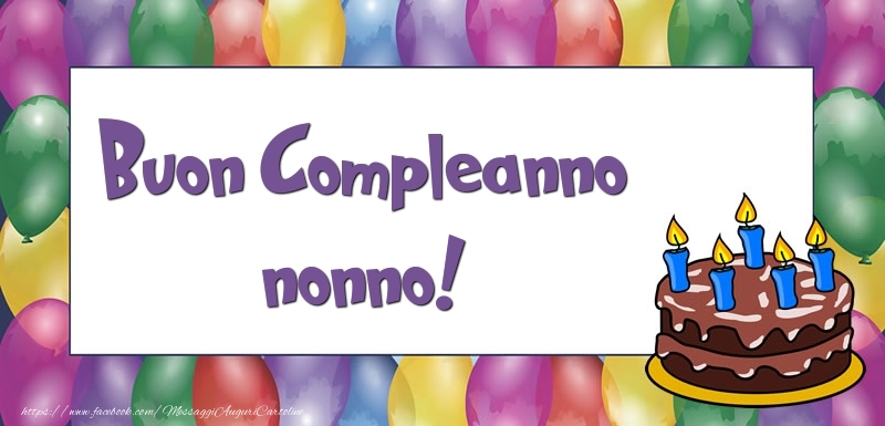 Cartoline di compleanno per Nonno - Buon Compleanno nonno