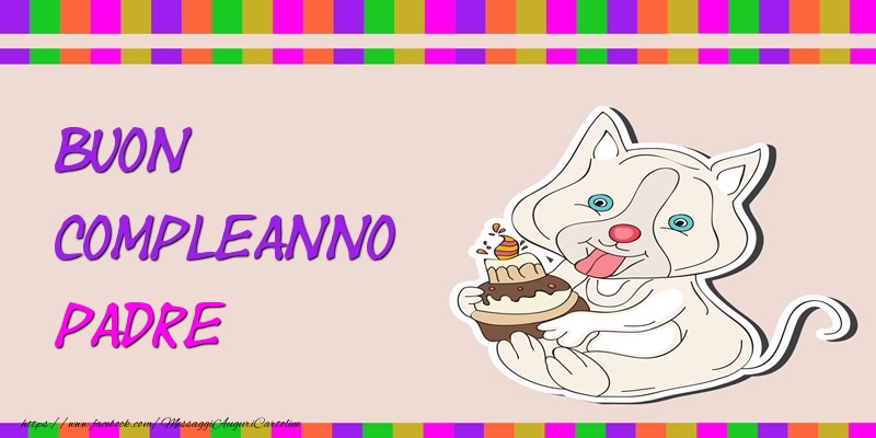 Cartoline di compleanno per Padre - Buon Compleanno padre