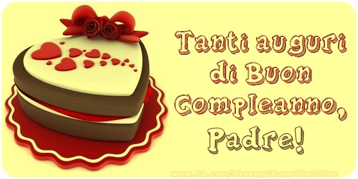 Cartoline di compleanno per Padre - Tanti Auguri di Buon Compleanno, padre