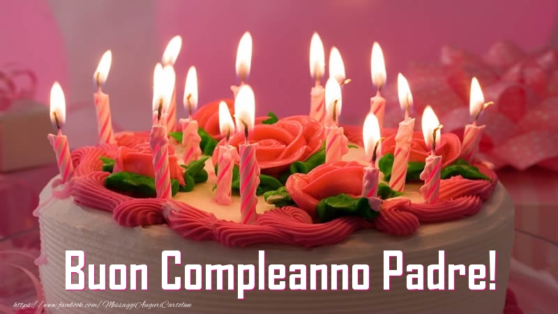 Cartoline di compleanno per Padre - Torta Buon Compleanno padre!