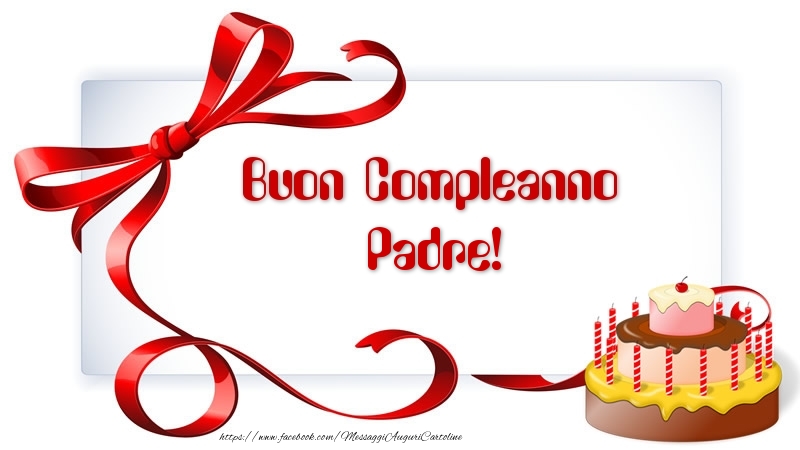 Cartoline di compleanno per Padre - Buon Compleanno padre!