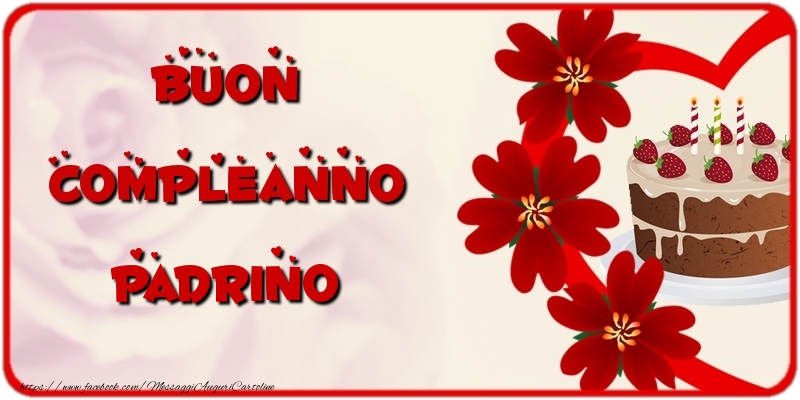 Cartoline di compleanno per Padrino - Buon Compleanno padrino