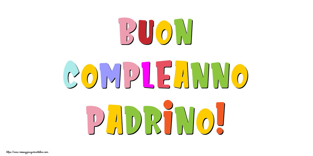 Cartoline di compleanno per Padrino - Buon compleanno padrino!