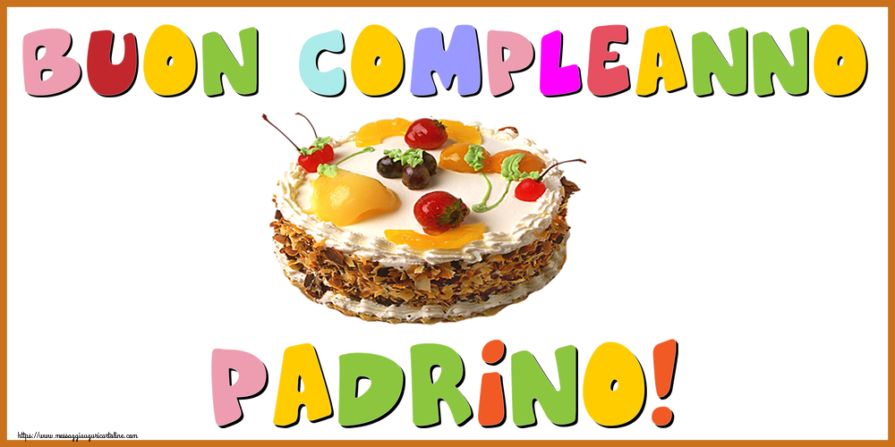 Cartoline di compleanno per Padrino - Buon Compleanno padrino!