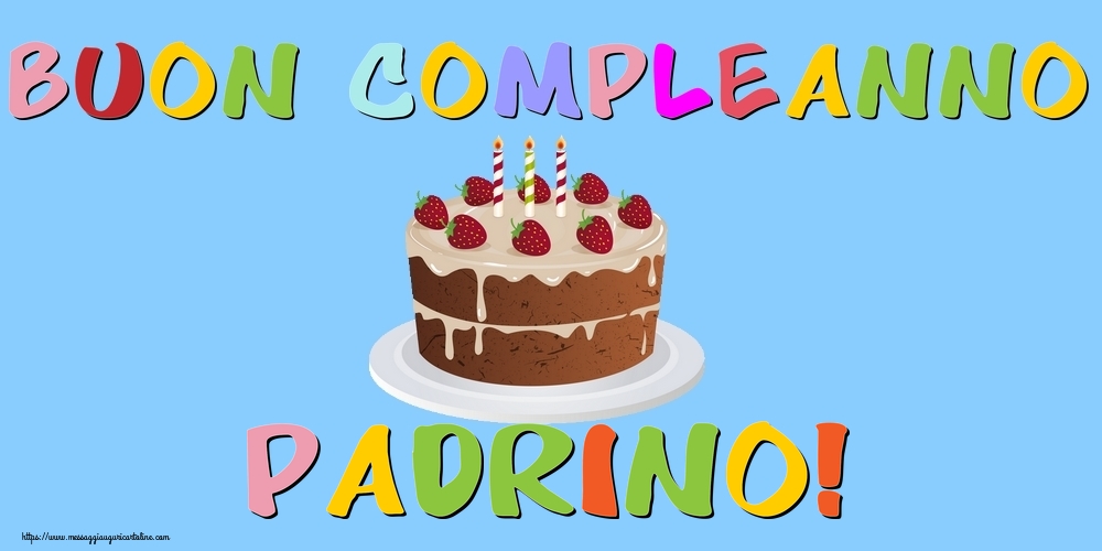 Cartoline di compleanno per Padrino - Buon Compleanno padrino!