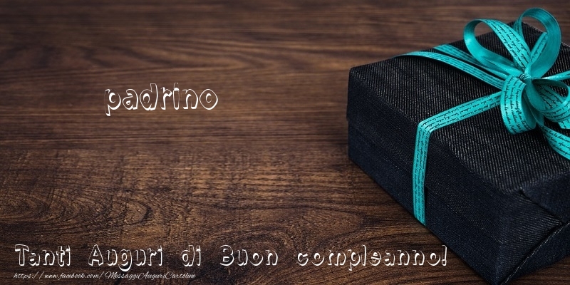 Cartoline di compleanno per Padrino - Tanti Auguri di Buon compleanno! padrino