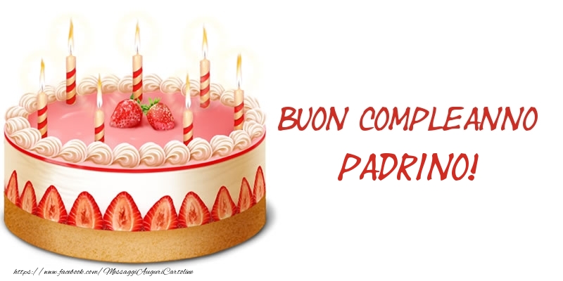 Cartoline di compleanno per Padrino - Torta Buon Compleanno padrino!