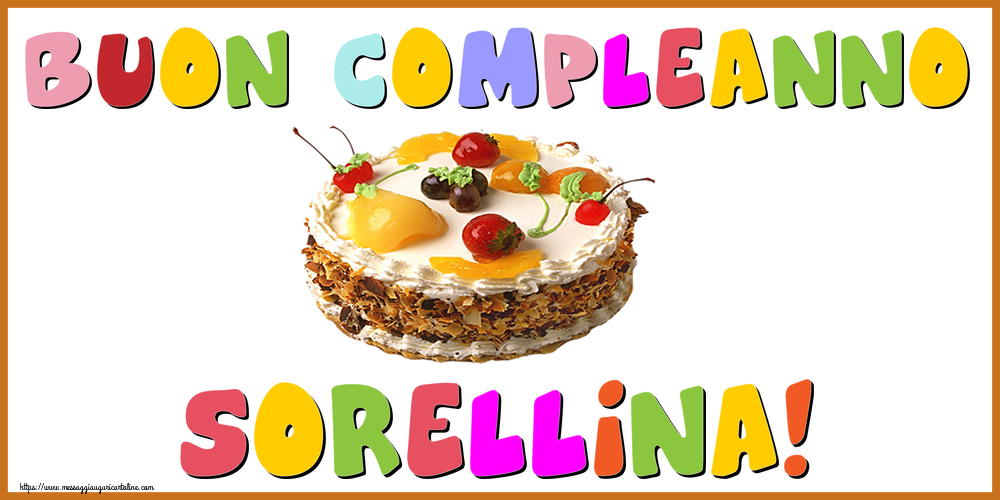 Cartoline di compleanno per Sorella - Buon Compleanno sorellina!