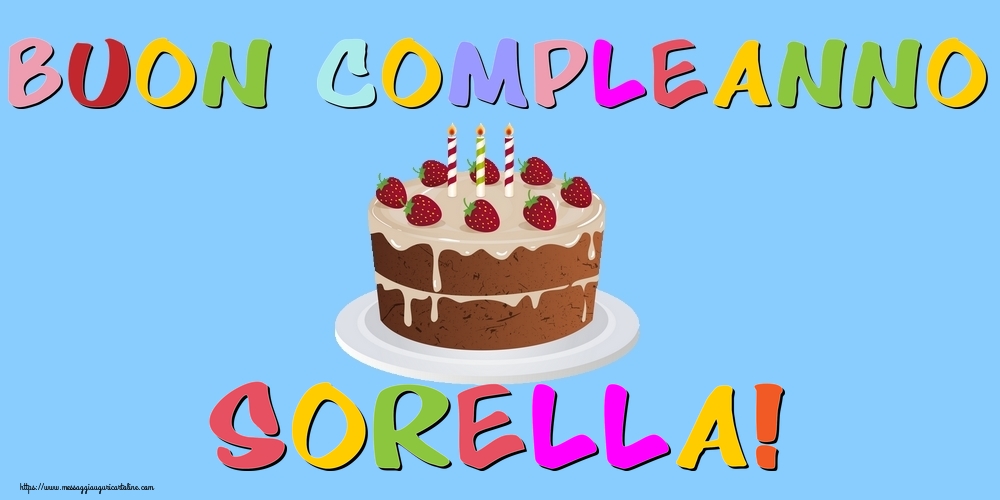 Cartoline di compleanno per Sorella - Buon Compleanno sorella!