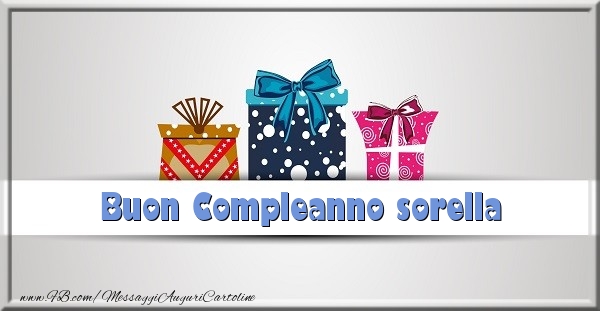 Cartoline di compleanno per Sorella - Buon Compleanno sorella