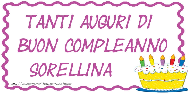 Cartoline di compleanno per Sorella - Tanti Auguri di Buon Compleanno sorellina
