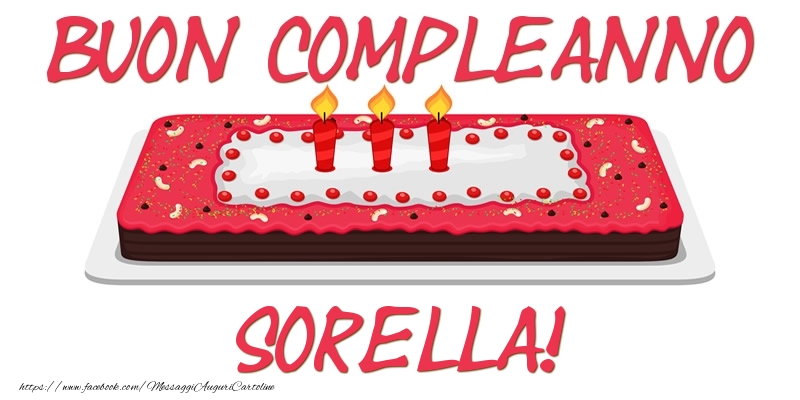 Cartoline di compleanno per Sorella - Buon Compleanno sorella!