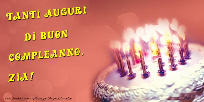 Cartoline di compleanno per Zia - Tanti Auguri di Buon Compleanno, zia