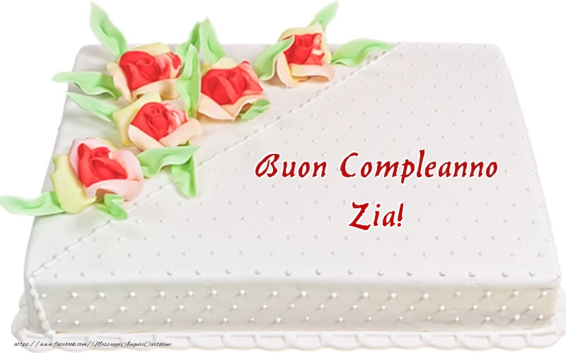 Cartoline di compleanno per Zia - Buon Compleanno zia! - Torta