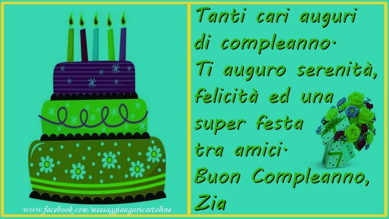 Cartoline di compleanno per Zia - Tanti cari auguri di compleanno.  Ti auguro serenitu00e0,  felicitu00e0 ed una super festa tra amici. Buon compleanno, zia