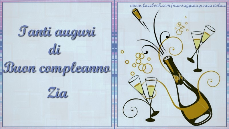 Cartoline di compleanno per Zia - Tanti auguri di  Buon compleanno zia