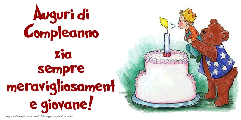 Cartoline di compleanno per Zia - Auguri di Compleanno zia sempre meravigliosamente giovane!