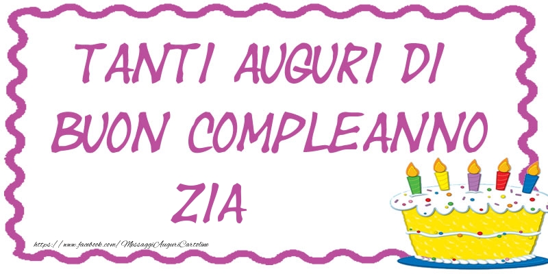 Cartoline di compleanno per Zia - Tanti Auguri di Buon Compleanno zia