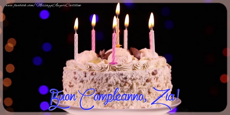 Cartoline di compleanno per Zia - Buon compleanno, zia