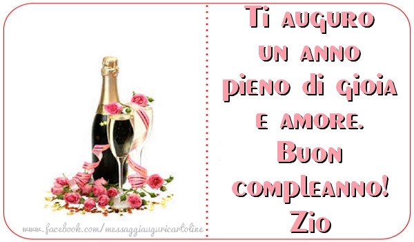 Cartoline di compleanno per Zio - Ti auguro un anno pieno di gioia e amore. Buon compleanno, zio