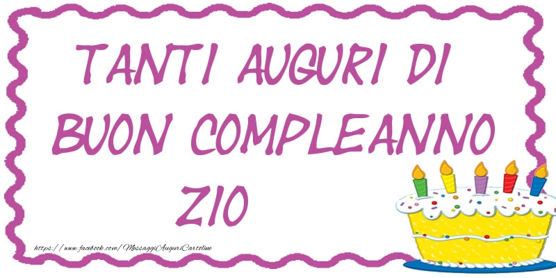 Cartoline di compleanno per Zio - Tanti Auguri di Buon Compleanno zio