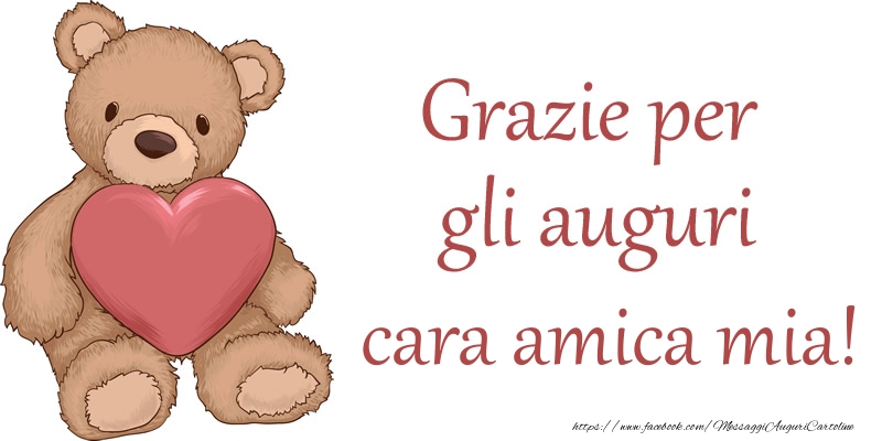 Cartoline di grazie per Amica - Grazie per gli auguri cara amica mia!