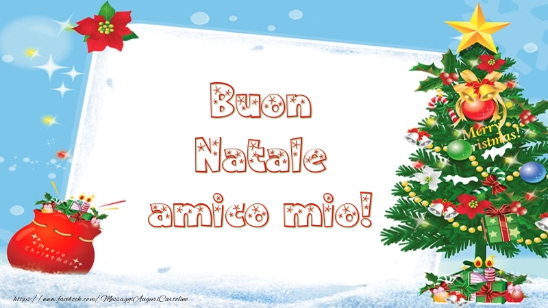 Cartoline di Natale per Amico - Buon Natale amico mio!
