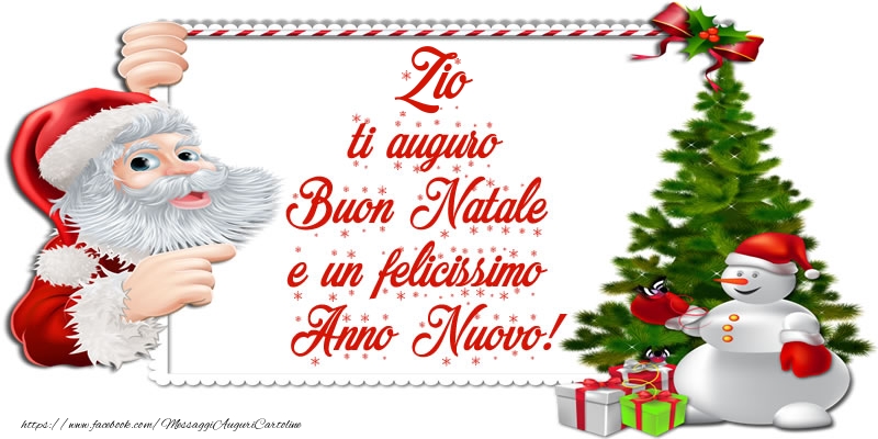 Cartoline di Natale per Zio - Zio ti auguro Buon Natale e un felicissimo Anno Nuovo!