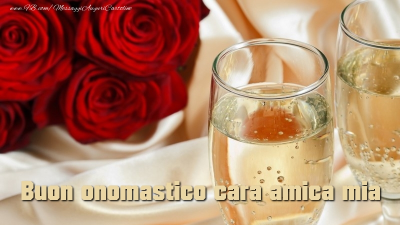 Cartoline di onomastico per Amica - Buon onomastico cara amica mia
