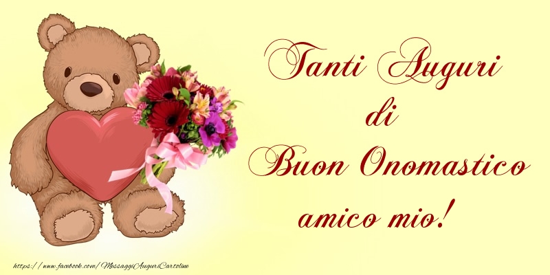 Cartoline di onomastico per Amico - Tanti Auguri di Buon Onomastico amico mio!