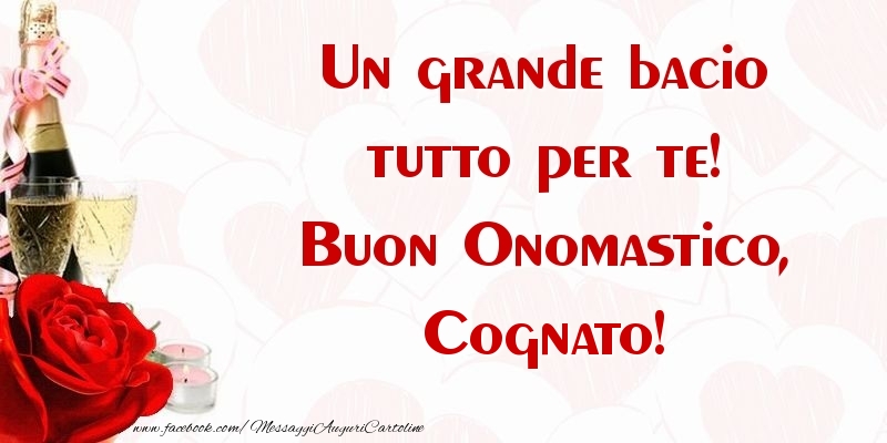 Cartoline di onomastico per Cognato - Un grande bacio tutto per te! Buon Onomastico, cognato